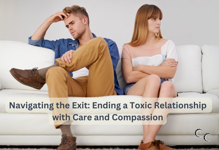 Navigating the Exit: Ending a Toxic Relationship with Care and Compassion