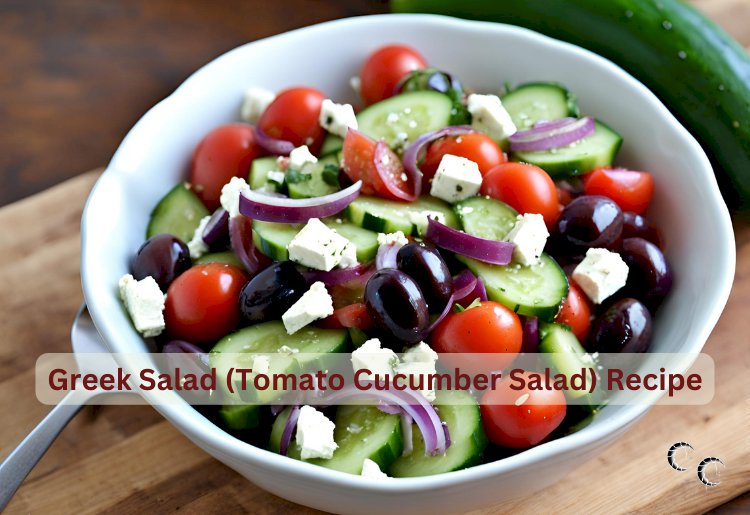 Greek Salad (Tomato Cucumber Salad) Recipe