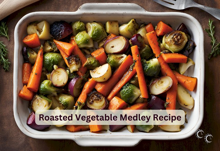 Roasted Vegetable Medley Recipe