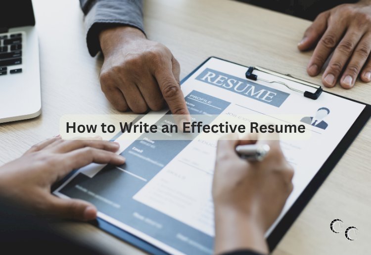 How to Write an Effective Resume