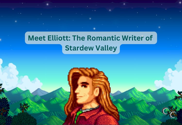 Meet Elliott: The Romantic Writer of Stardew Valley