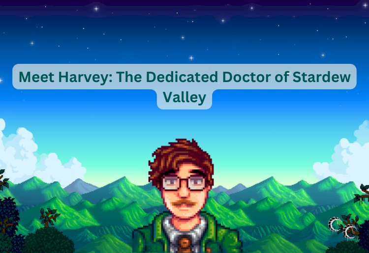 Meet Harvey: The Dedicated Doctor of Stardew Valley