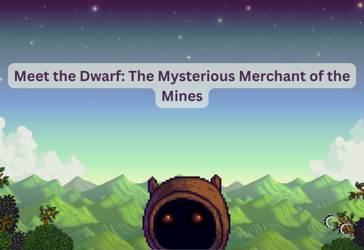 Meet the Dwarf: The Mysterious Merchant of the Mines