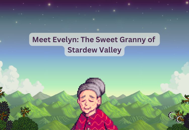 Meet Evelyn: The Sweet Granny of Stardew Valley