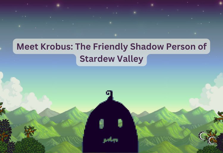 Meet Krobus: The Friendly Shadow Person of Stardew Valley