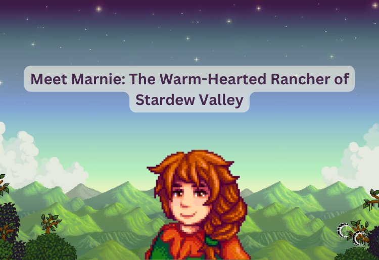 Meet Marnie: The Warm-Hearted Rancher of Stardew Valley