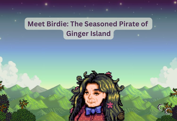 Meet Birdie: The Seasoned Pirate of Ginger Island