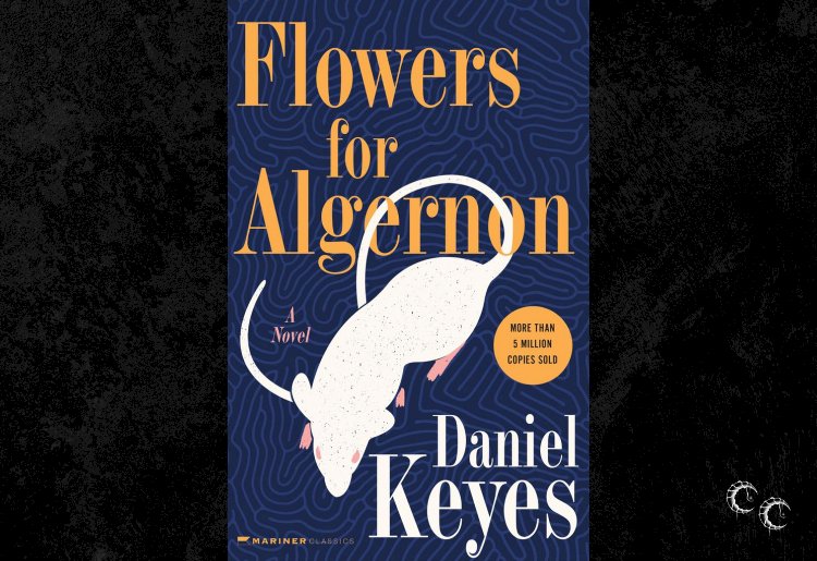 Flowers for Algernon by Daniel Keyes