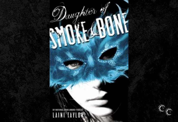 Daughter of Smoke and Bone by Laini Taylor