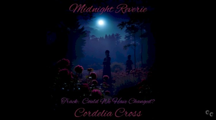 Could We Have Changed by Cordelia Cross