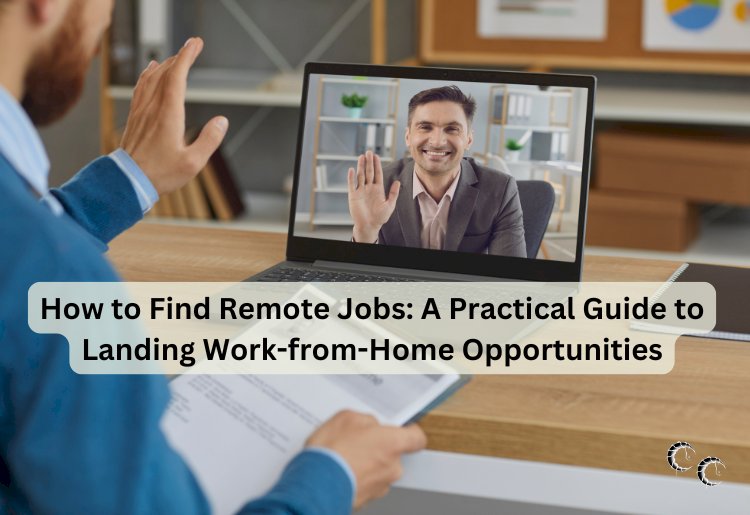 Long Distance Employment How to Find Remote Jobs: A Practical Guide to Landing Work-from-Home ...