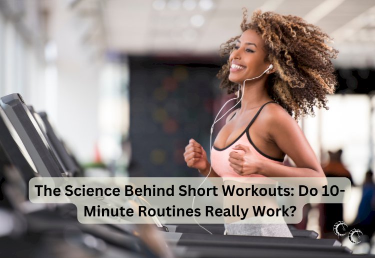 Short Weight Routine The Science Behind Short Workouts: Do 10-Minute Routines Really Work ...