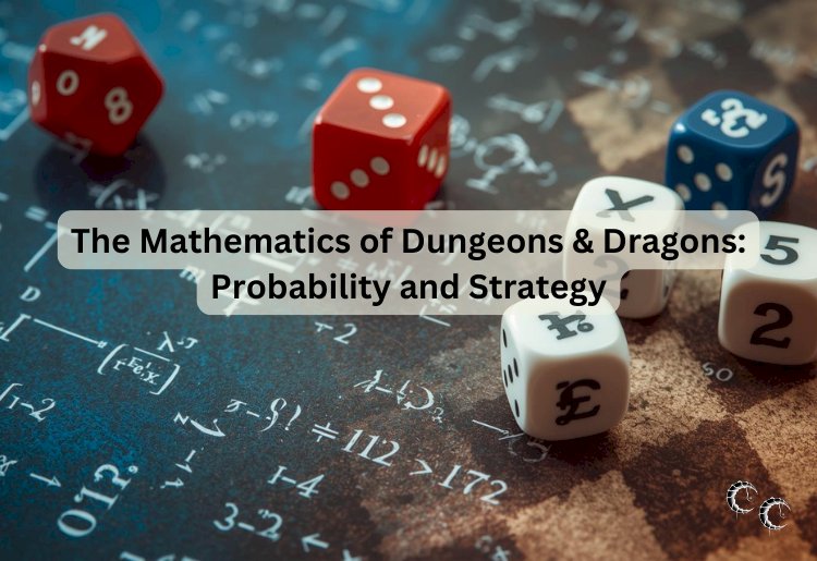 Dnd Characters Doing Math The Mathematics of Dungeons & Dragons: Probability and Strategy ...
