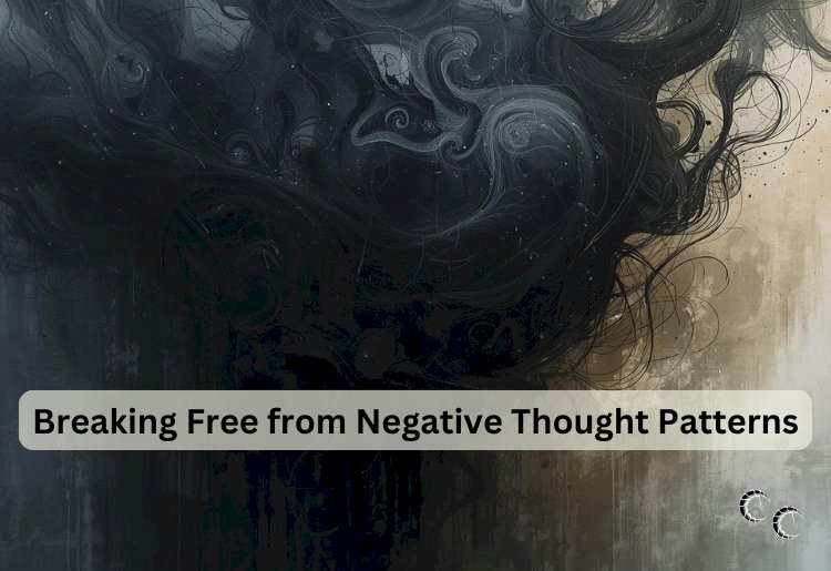 Breaking Free from Negative Thought Patterns - Cordelia Cross - My ...