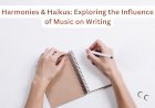 Harmonies & Haikus: Exploring the Influence of Music on Writing