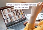10 Successful Tips for Remote Work Leaders