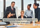 The Essential Skills Recruiters Seek in Operations Managers