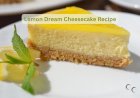 Lemon Dream Cheesecake Recipe