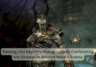 Delving into Skyrim's Draugr Crypts: Confronting the Undead in Ancient Nordic Tombs