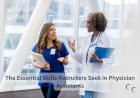 The Essential Skills Recruiters Seek in Physician Assistants