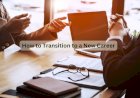 How to Transition to a New Career
