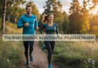 The Best Outdoor Activities for Physical Health