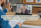 How to Find Remote Jobs: A Practical Guide to Landing Work-from-Home Opportunities