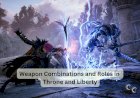 Weapon Combinations and Roles in Throne and Liberty