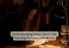 Understanding Show, Don't Tell: Painting Pictures with Words
