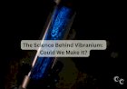 The Science Behind Vibranium: Could We Make It?