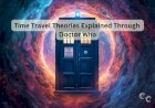 Time Travel Theories Explained Through Doctor Who