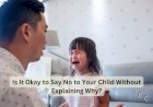 Is It Okay to Say No to Your Child Without Explaining Why?