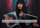 Organic Growth on Spotify Is Built, Not Hacked