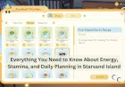 Everything You Need to Know About Energy, Stamina, and Daily Planning in Starsand Island