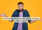 AI, Accountability, and the Lost Art of Saying