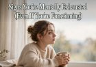 Signs You’re Mentally Exhausted (Even If You’re Functioning)