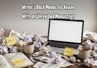 Writer's Block Memes for Anyone With an Unfinished Manuscript