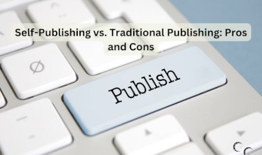 Self-Publishing vs. Traditional Publishing: Pros and Cons