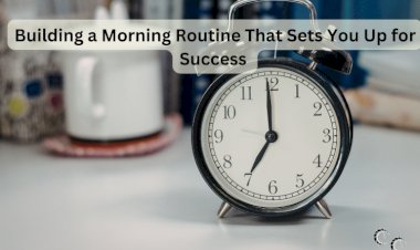 Building a Morning Routine That Sets You Up for Success