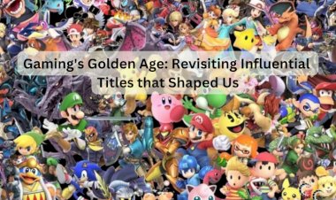 Gaming's Golden Age: Revisiting Influential Titles that Shaped Us