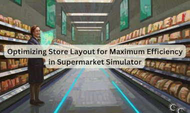 Optimizing Store Layout for Maximum Efficiency in Supermarket Simulator