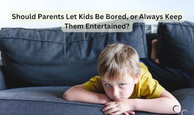Should Parents Let Kids Be Bored, or Always Keep Them Entertained?