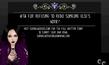 AITA For Refusing To Redo Someone Else’s Work?