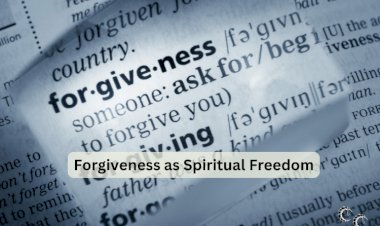 Forgiveness as Spiritual Freedom