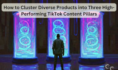 How to Cluster Diverse Products into Three High-Performing TikTok Content Pillars