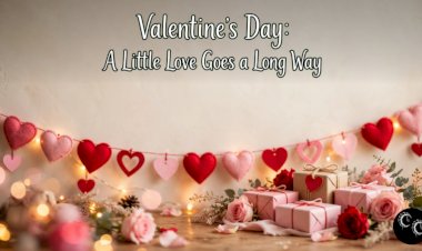 Valentine's Day: A Little Love Goes a Long Way