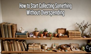 How to Start Collecting Something Without Overspending