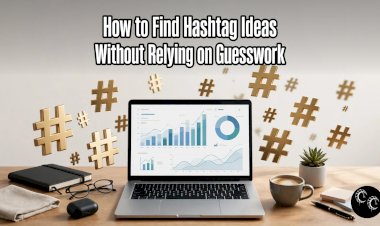 How to Find Hashtag Ideas Without Relying on Guesswork