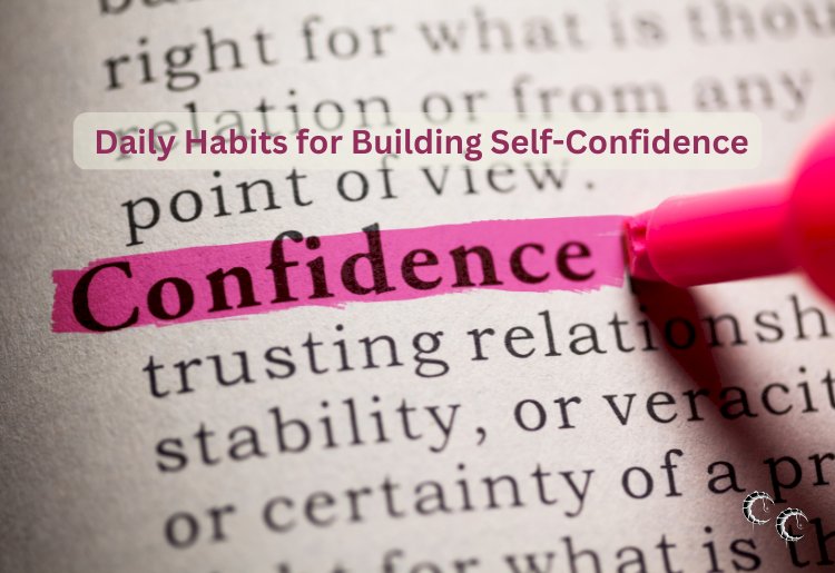 Daily Habits for Building Self-Confidence