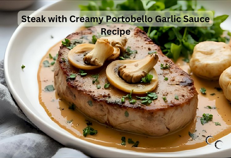 Steak with Creamy Portobello Garlic Sauce